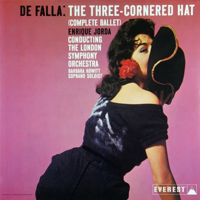 Enrique Jordá/Robert Haydon Clark/London Symphony Orchestra/Consort of London/Manuel Ponce/Ralph Vaughan Williams/Detroit Symphony Orchestra/Dmitri Shostakovich/NBC Symphony Orchestra/Martin JacobyDe Falla: The Three Cornered Hat (Complete Ballet) (Transferred from the Original Everest Records Master Tapes)