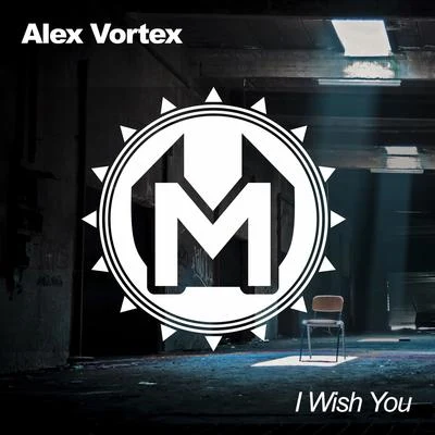 Alex VortexI Wish You