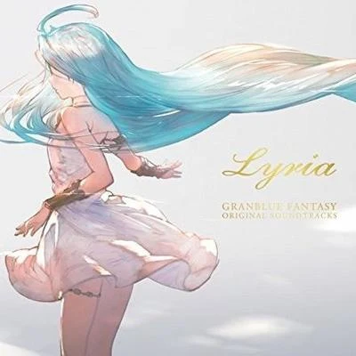 植松伸夫GRANBLUE FANTASY ORIGINAL SOUNDTRACKS Lyria