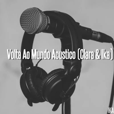 Clara/Night Sky/Naeba/Kevin 3ngel/Luis A. Moreno/Ben Ashley/Manuel Rocca/New World/Roman Messer/LeenooxVolta Ao Mundo (Acustico)