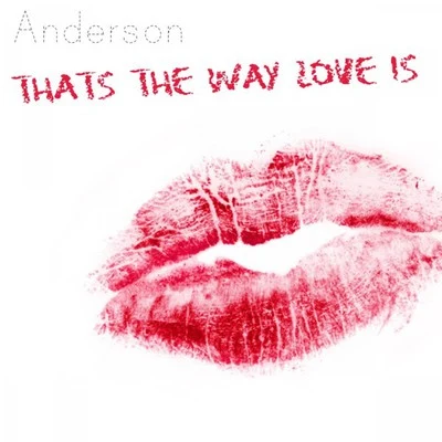 Anderson/Foster/Yes/Stills/Jon Anderson/David Foster/Stephen StillsThats the Way Love Is