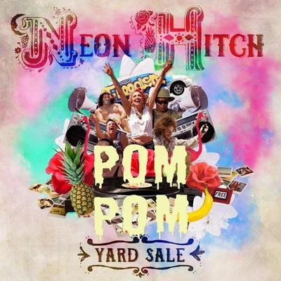 Neon HitchYard Sale (PomPom Remix)