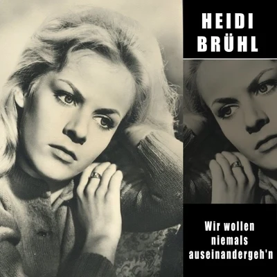 Heidi Brühl/Erhard Juza/Julia Axen/Die Ping Pongs/Ingrid Nuding/Peter Beil/Günter Geißler/Fred Frohberg/Sonja Siewert/Hartmut EichlerWir wollen niemals auseinandergehn