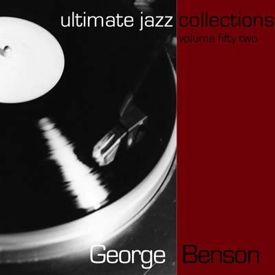 George Benson/Grant Green/Tomatito/Terje Rypdal/Marc Antoine/Michel Portal/Marc Johnson/Wes Montgomery/Norman Brown/Joyce CoolingUltimate Jazz Collections-George Benson-Vol. 52