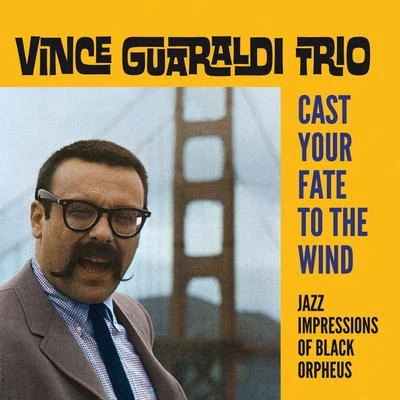 Vince GuaraldiCast Your Fate to the Wind: Jazz Impressions of Black Orpheus (Bonus Track Version)