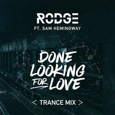 Rodge/KhalèdDone Looking For Love (2017 Trance Remix)