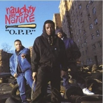 Naughty by NatureO.P.P.