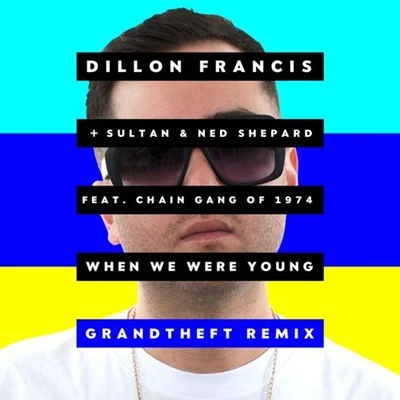 GrandtheftJust ChaseWhen We Were Young (Grandtheft Remix)