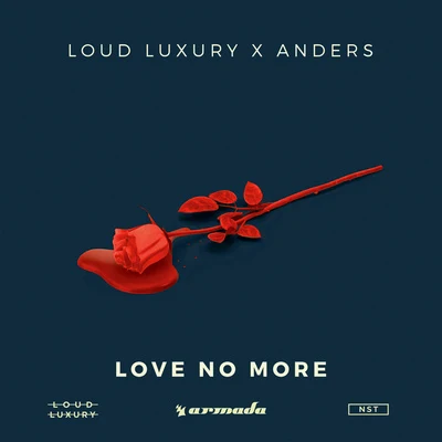 anders/Loud LuxuryLove No More