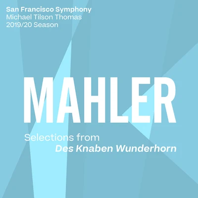 Gaetano MerolaSan Francisco SymphonyMahler: Selections from Des Knaben Wunderhorn