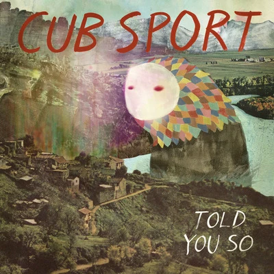 Cub Sport/Northeast Party HouseTold You So