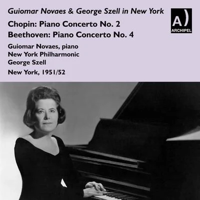 Guiomar NovaesCHOPIN, F.: Piano Concerto No. 2BEETHOVEN, L. van: Piano Concerto No. 4 (Novaes, New York Philharmonic, Szell) (1951,1952)