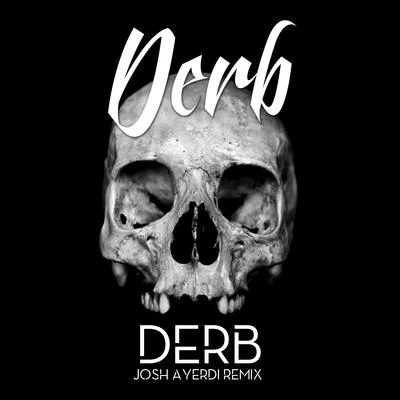 DERBDerb (Josh Ayerdi Remix)