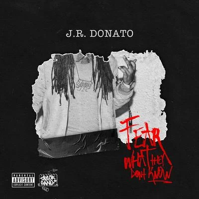 J.R. DonatoFear What They Dont Know