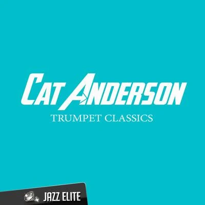 Cat AndersonTrumpet Classics