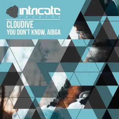 CloudiveYou Dont Know, Aibga