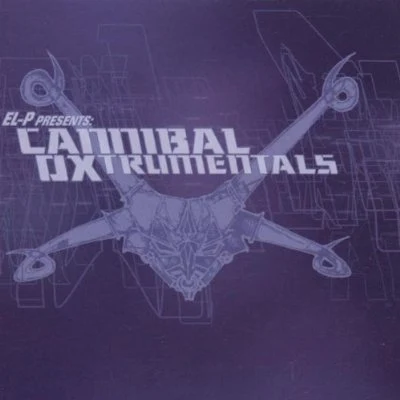 El-P/Your Old Droog/Mach-Hommy/Black Thought/Tha God FahimEl-P Presents Cannibal Oxtrumentals