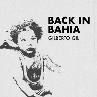 Gilberto GilBack In Bahia