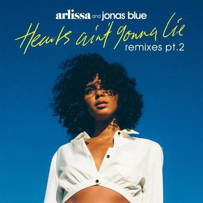 ArlissaHearts Aint Gonna Lie (Remixes, Pt. 2)