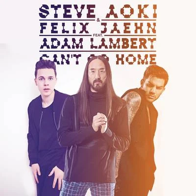 Steve AokiCant Go Home (Radio Edit)