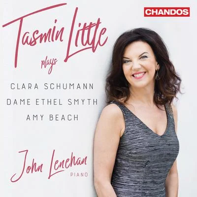 Tasmin LittleC. Schumann, Smyth & Beach: Works for Violin & Piano