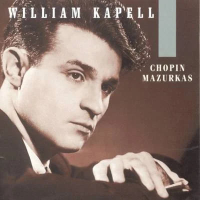 William KapellWilliam Kapell Edition, Vol. 1: Chopin: Mazurkas