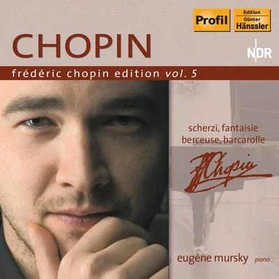 Eugene MurskyCHOPIN, F.: Chopin Edition, Vol.5 (Mursky) - ScherziFantasyBerceuseBarcarolle