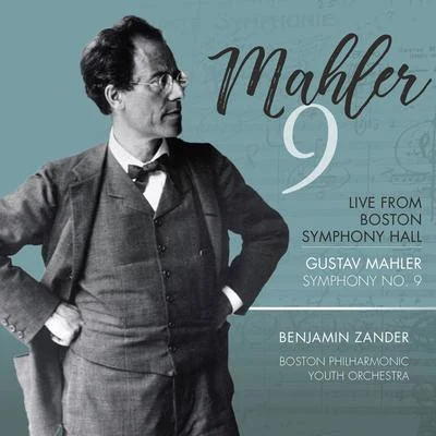 Benjamin ZanderMahler: Symphony No. 9 in D Major (Live)