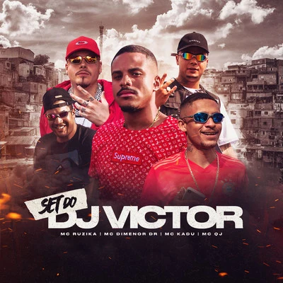 Mc KaduDj VictorMc Dimenor DrMc Nathan ZKMc MagalMc RuzikaMC LemosSet do Dj Victor