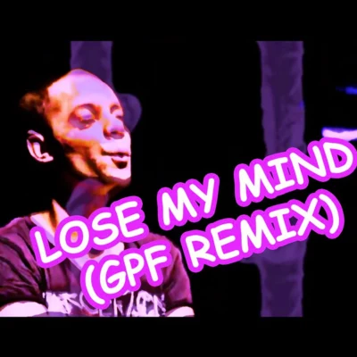 WildstylezLose My Mind (GPF Remix)