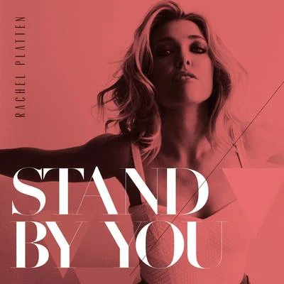 Rachel PlattenStand By You