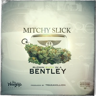 Mitchy SlickBlowin Kush in a Bentley - Single