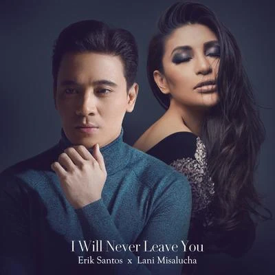 Regine Velasquez-AlcasidErik SantosI Will Never Leave You