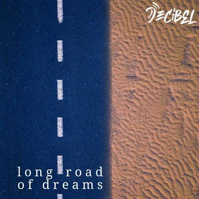 Decibel/Slick DonLong Road of Dreams