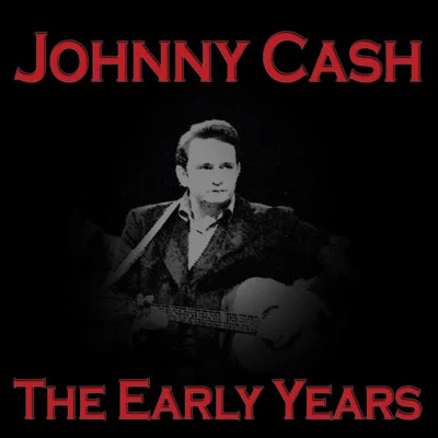 Johnny CashThe Early Years