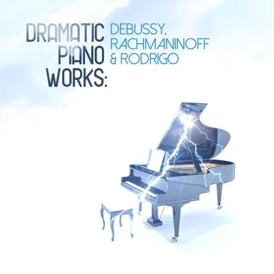 Orchester des Hessischen Rundfunks/Claude DebussyDramatic Piano Works: Debussy, Rachmaninoff & Rodrigo