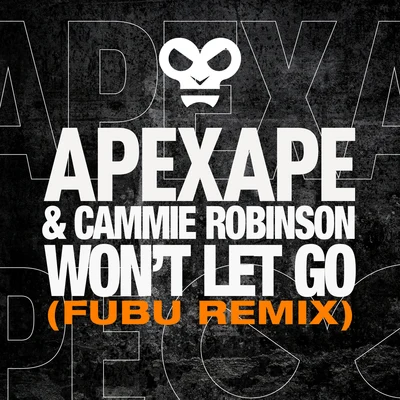 ApexapeChris LorenzoWont Let Go (FuBu Remix)