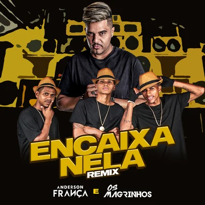 DJ 2F/Mc Nenzinho/DJ Anderson FrançaEncaixa Nela (Remix)