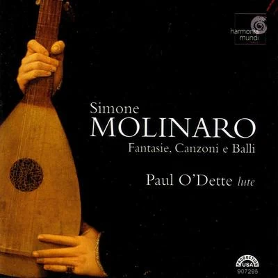 Paul O'DetteSimone Molinaro: Fantasie, Canzoni e balli