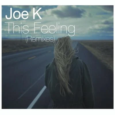 Joe KThis Feeling Remixes