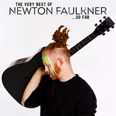 Newton FaulknerThe Very Best of Newton Faulkner... So Far