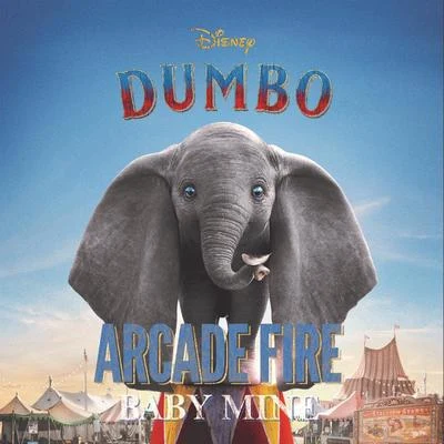 Arcade FireBaby Mine (From "Dumbo")