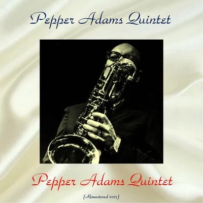 Bill MobleyPepper Adams QuintetThad JonesPepper Adams Quintet (Remastered 2017)