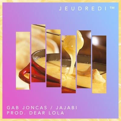 Gab JoncasJeudredi (feat. Dear Lola)