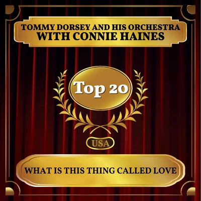 Connie HainesThe Pied PipersWhat Is This Thing Called Love (Billboard Hot 100 - No 16)