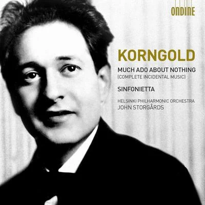 Helsinki Philharmonic OrchestraKORNGOLD, E.W.: Much Ado about NothingSinfonietta (Helsinki Philharmonic, Storgards)