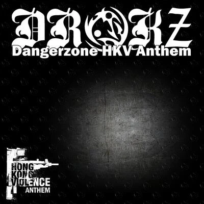 DrokzDangerzone (Hkv Anthem)