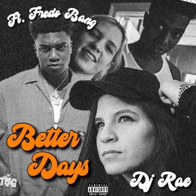 DJ RaeBetter Days ft. Fredo Bang