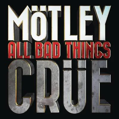 Mötley CrüeAll Bad Things