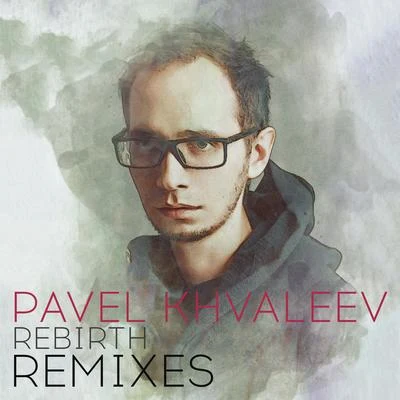 Pavel Khvaleev/Jan ZyabovskiRebirth Remixes